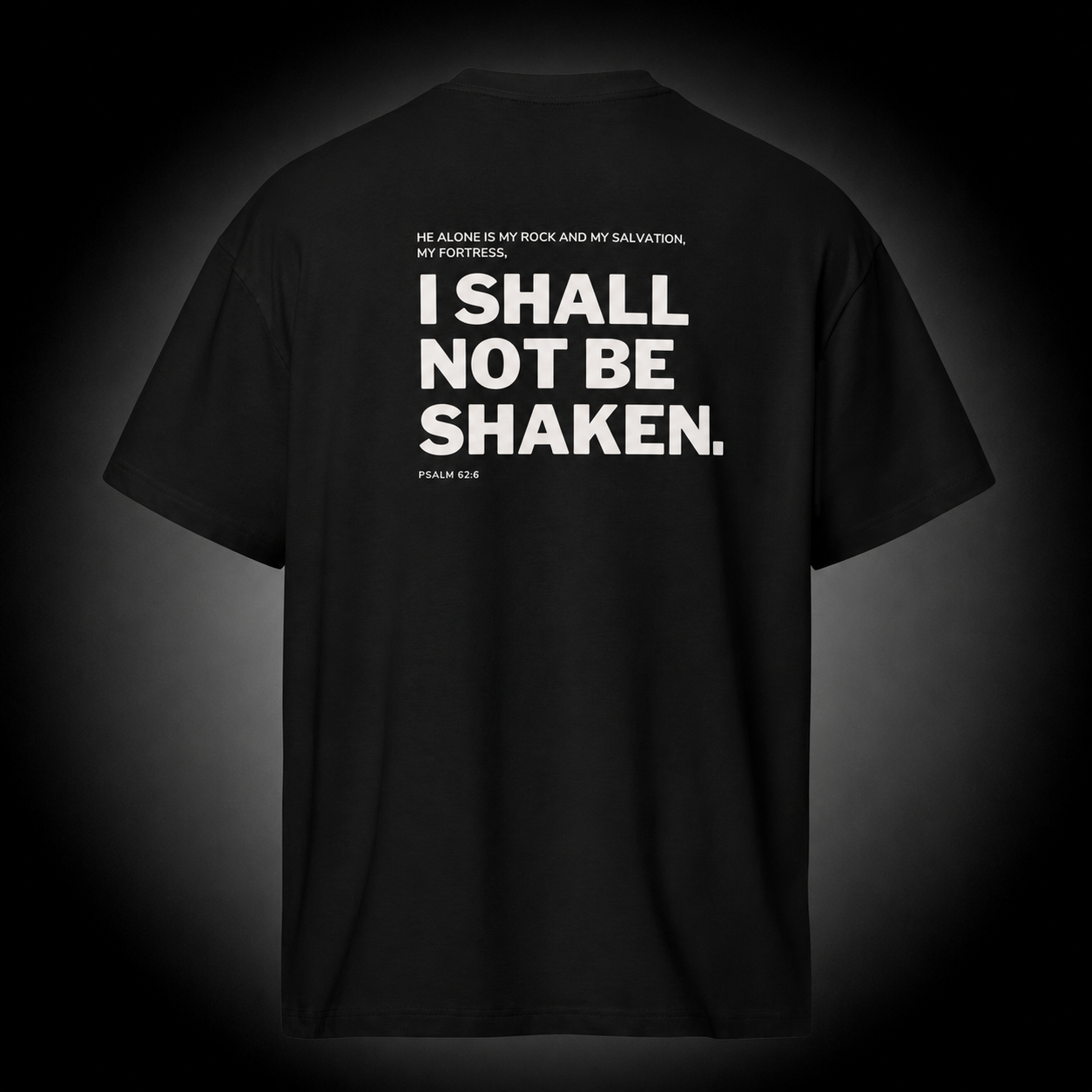 Steady Christian T-Shirt featuring Psalm 62:6 Bible verse "I Shall Not Be Shaken" design on a premium black cotton tee
